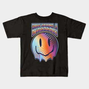 Ooops that wasn't a microdose Kids T-Shirt